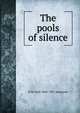 The pools of silence, H De Vere 1863-1951 Stacpoole 