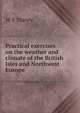 Practical exercises on the weather and climate of the British Isles and Northwest Europe, W F Stacey 