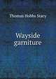 Wayside garniture, Thomas Hobbs Stacy 