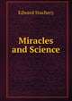 Miracles and Science, Edward Stachery 