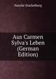 Aus Carmen Sylva's Leben (German Edition), Natalie Stackelberg 