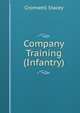 Company Training (Infantry), Cromwell Stacey 