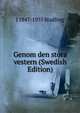 Genom den stora vestern (Swedish Edition), J 1847-1935 Stadling 