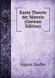 Kants Theorie der Materie (German Edition), August Stadler 