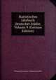 Statistisches Jahrbuch Deutscher Stadte, Volume 9 (German Edition), Verband Deutscher Stadtestatistiker 