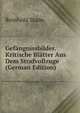 Gefangnissbilder. Kritische Blatter Aus Dem Strafvollzuge (German Edition), Reinhold Stade 