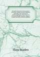V?ritable Histoire Et Description D'un Pays Habit? Par Des Hommes Sauvages, Nus, F?roces Et Anthropophages: Situ? Dans Le Nouveau Monde Nomm? . Jusqu'? L'ann?e Derni?re (French Edition), Hans Staden 