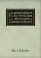 Die Walsinghams Bis Zur Mitte Des 16. Jahrhunderts (German Edition), Karl Stahlin 