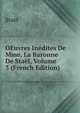 OEuvres Inedites De Mme. La Baronne De Stael, Volume 3 (French Edition), Stael 