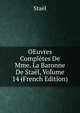 OEuvres Completes De Mme. La Baronne De Stael, Volume 14 (French Edition), Stael 