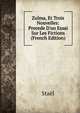 Zulma, Et Trois Nouvelles: Precede D'un Essai Sur Les Fictions (French Edition), Stael 
