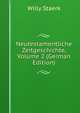 Neutestamentliche Zeitgeschichte, Volume 2 (German Edition), Willy Staerk 