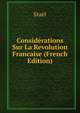 Considerations Sur La Revolution Francaise (French Edition), Stael 