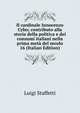 Il cardinale Innocenzo Cybo; contributo alla storia della politica e dei consumi italiani nella prima meta del secolo 16 (Italian Edition), Luigi Staffetti 