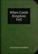 When Cattle Kingdom Fell, John Richard Stafford 