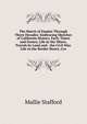 The March of Empire Through Three Decades: Embracing Sketches of California History, Early Times and Scenes, Life in the Mines, Travels by Land and . the Civil War, Life in the Border States, Cro, Mallie Stafford 