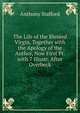 The Life of the Blessed Virgin, Together with the Apology of the Author, Now First Pr. with 7 Illustr. After Overbeck, Anthony Stafford 