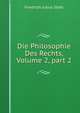Die Philosophie Des Rechts, Volume 2, part 2, Friedrich Julius Stahl 