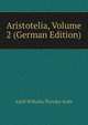 Aristotelia, Volume 2 (German Edition), Adolf Wilhelm Theodor Stahr 