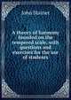 A theory of harmony founded on the tempered scale, with questions and exercises for the use of students, Stainer, John, Sir, 1840-1901 