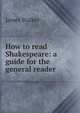 How to read Shakespeare: a guide for the general reader, James Stalker 