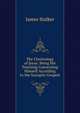 The Christology of Jesus: Being His Teaching Concerning Himself According to the Synoptic Gospels, James Stalker 