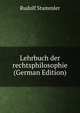 Lehrbuch der rechtsphilosophie (German Edition), Rudolf Stammler 