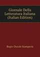 Giornale Della Letteratura Italiana (Italian Edition), Regio-Ducale Stamperia 