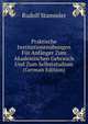 Praktische Institutionenubungen Fur Anfanger Zum Akademischen Gebrauch Und Zum Selbststudium (German Edition), Rudolf Stammler 