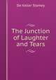 The Junction of Laughter and Tears, De Keller Stamey 