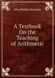 A Textbook On the Teaching of Arithmetic, Alva Walker Stamper 