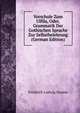 Vorschule Zum Ulfila, Oder, Grammatik Der Gothischen Sprache Zur Selbstbelehrung (German Edition), Freidrich Ludwig Stamm 