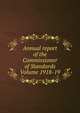 Annual report of the Commissioner of Standards Volume 1918-19, 