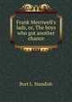 Frank Merriwell's lads, or, The boys who got another chance, Burt L. Standish 