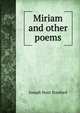 Miriam and other poems, Joseph Hunt Stanford 