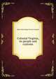 Colonial Virginia, its people and customs, Mary Mann Page Newton Stanard 