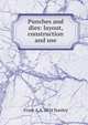 Punches and dies: layout, construction and use, Frank A. b. 1874 Stanley 