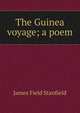 The Guinea voyage; a poem, James Field Stanfield 