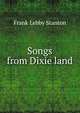 Songs from Dixie land, Frank Lebby Stanton 