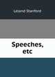 Speeches, etc., Leland Stanford 