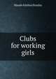 Clubs for working girls, Maude Alethea Stanley 