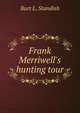 Frank Merriwell's hunting tour, Burt L. Standish 