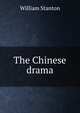 The Chinese drama, William Stanton 