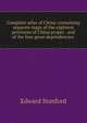 Complete atlas of China: containing separate maps of the eighteen provinces of China proper . and of the four great dependencies ., Edward Stanford 