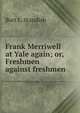 Frank Merriwell at Yale again; or, Freshmen against freshmen, Burt L. Standish 
