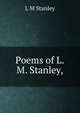 Poems of L.M. Stanley,, L M Stanley 