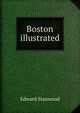 Boston illustrated, Edward Stanwood 