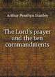 The Lord's prayer and the ten commandments, Stanley, Arthur Penrhyn 