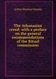 The Athanasian creed: with a preface on the general recommendations of the Ritual commission, Stanley, Arthur Penrhyn 