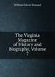 The Virginia Magazine of History and Biography, Volume 7, William Glover Stanard 